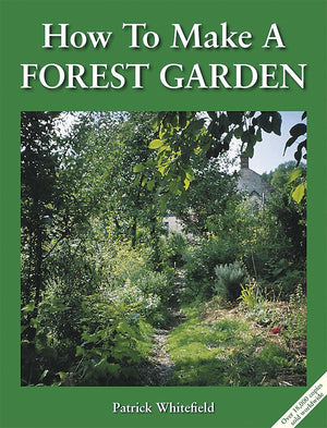 How To Make A Forest Garden, 3Rd Edition