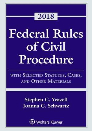 Federal Rules of Civil Procedure: With Selected Statutes, Cases, and Other Materials, 2018,Used