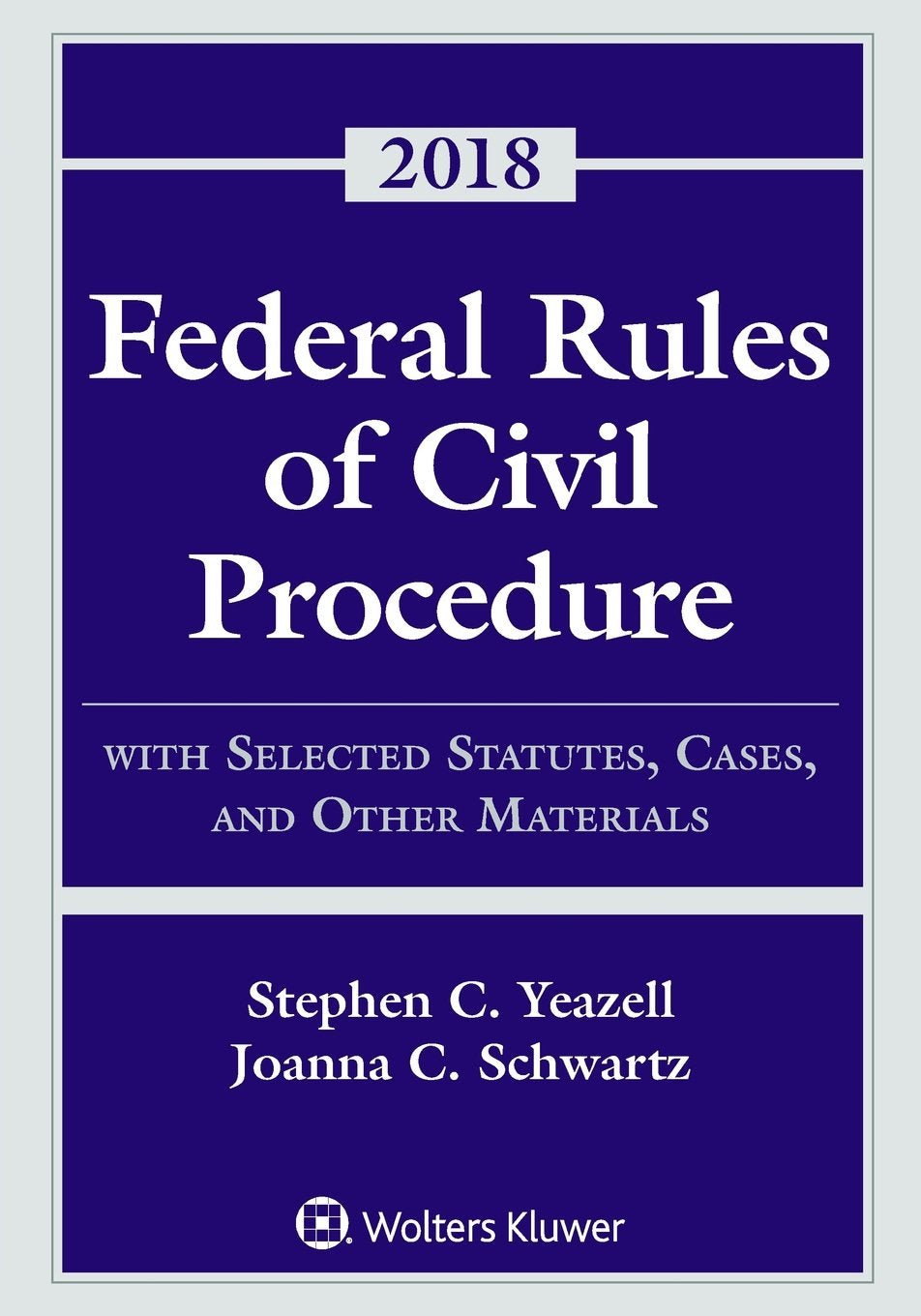 Federal Rules of Civil Procedure: With Selected Statutes, Cases, and Other Materials, 2018,Used