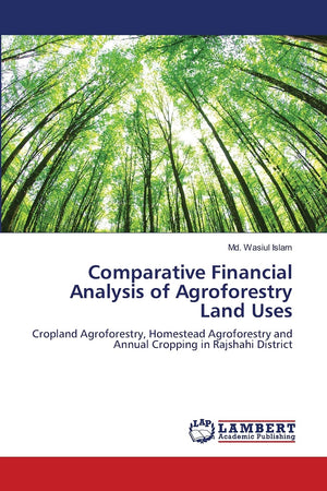 Comparative Financial Analysis of Agroforestry Land Uses: Cropland Agroforestry, Homestead Agroforestry and Annual Cropping in R,Used
