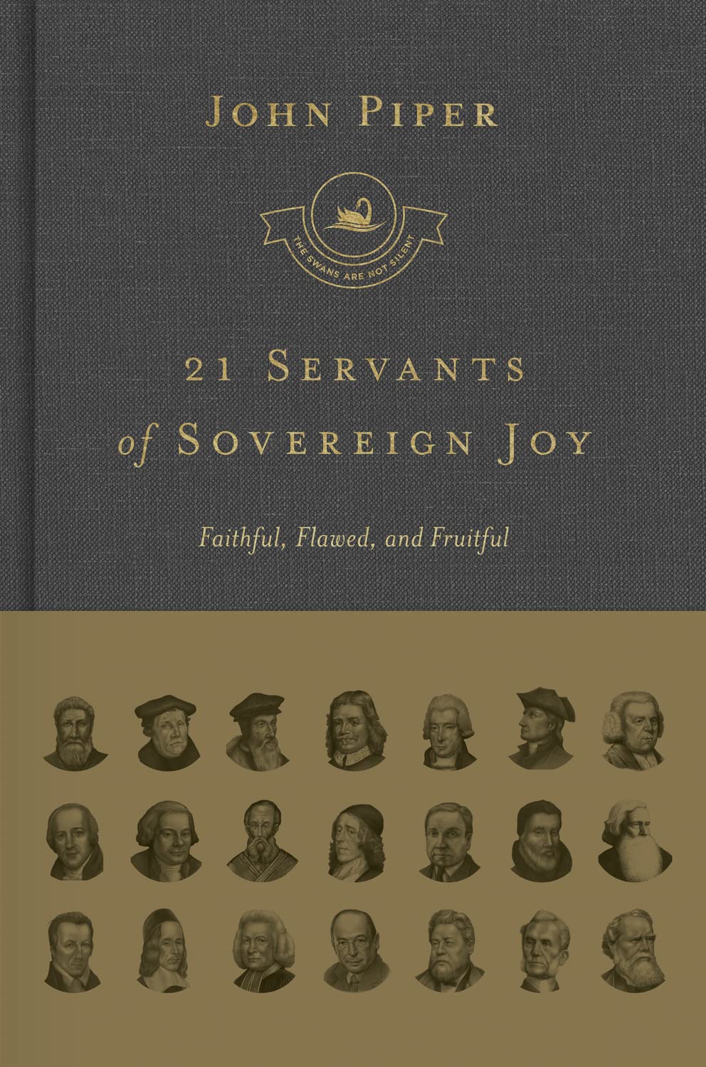 21 Servants of Sovereign Joy: Faithful, Flawed, and Fruitful,Used