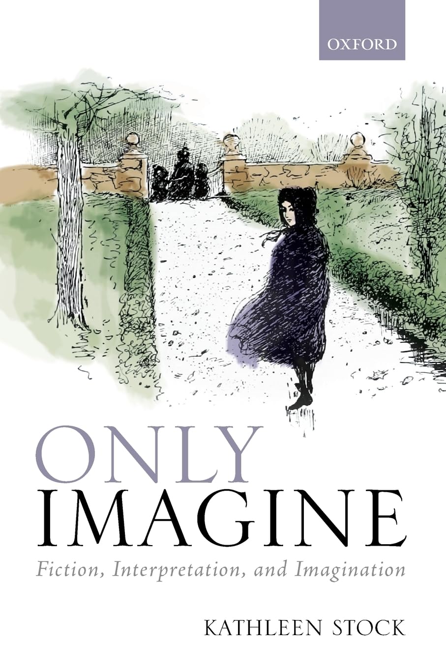 Only Imagine: Fiction, Interpretation and Imagination,Used