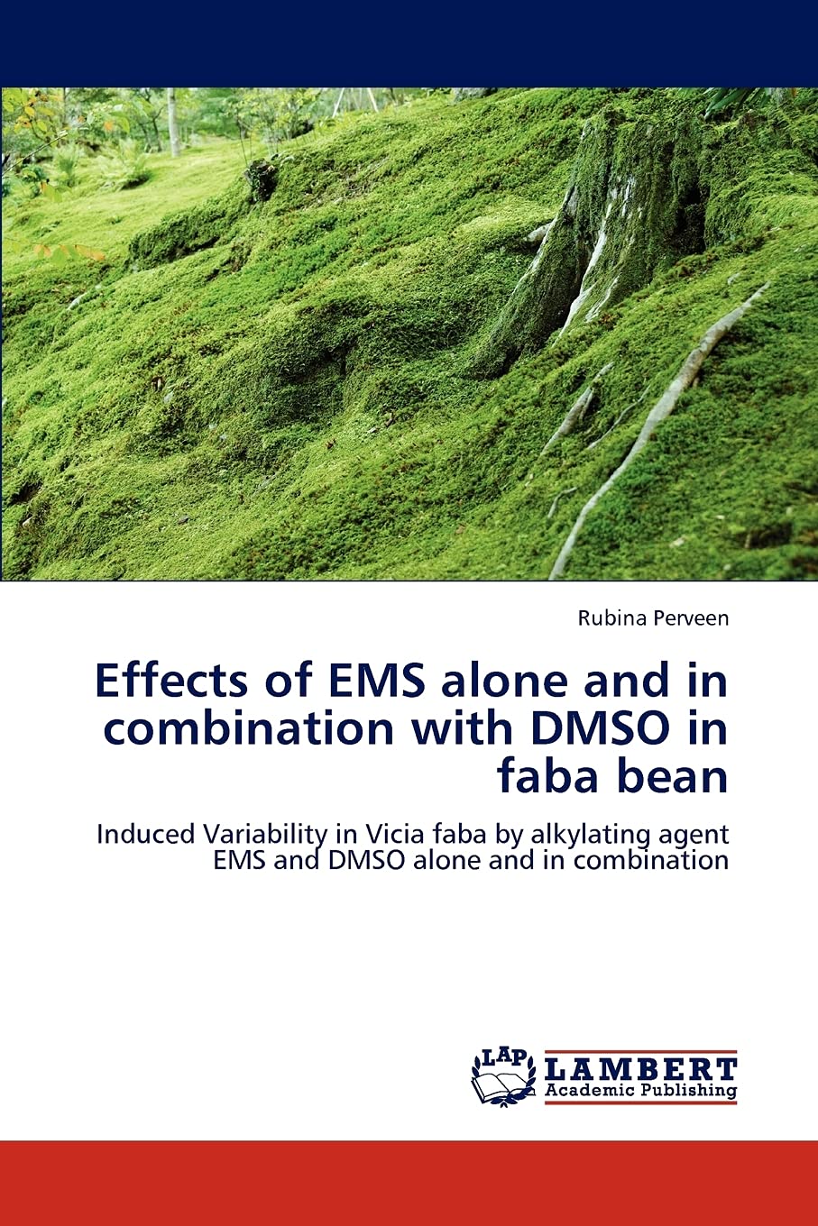 Effects of EMS alone and in combination with DMSO in faba bean: Induced Variability in Vicia faba by alkylating agent EMS and DM,Used
