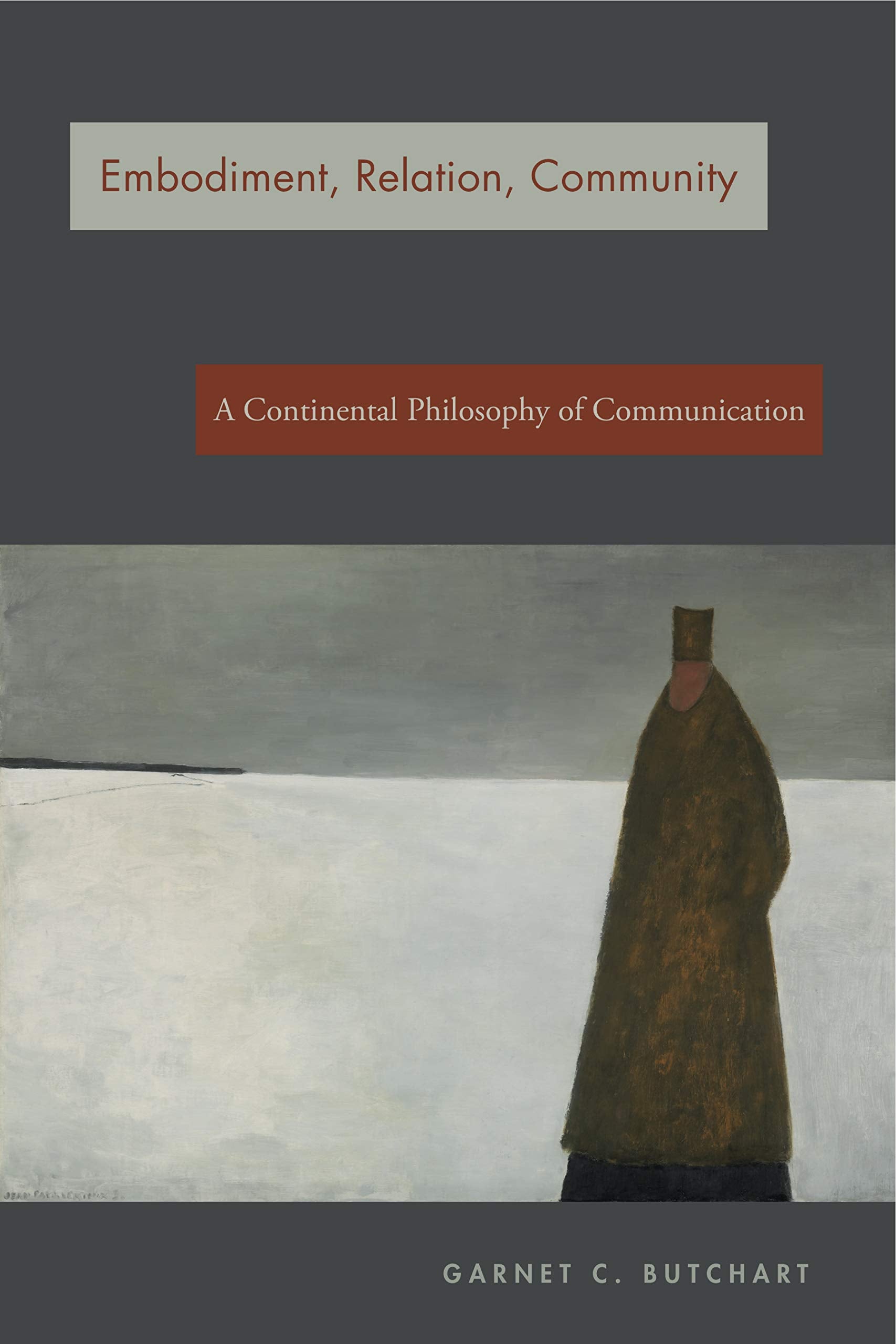 Embodiment, Relation, Community: A Continental Philosophy of Communication,Used
