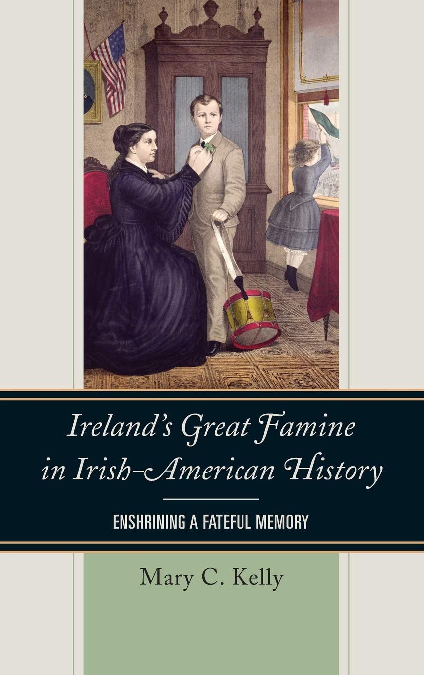 Ireland's Great Famine in IrishAmerican History: Enshrining a Fateful Memory,Used