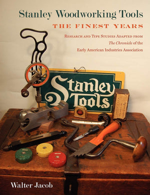 Stanley Woodworking Tools: The Finest Years,New