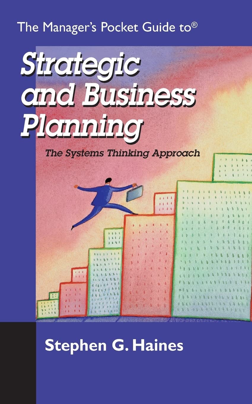 The Manager'S Pocket Guide To Strategic And Business Planning: The Systems Thinking Approach,New