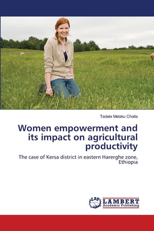 Women empowerment and its impact on agricultural productivity: The case of Kersa district in eastern Harerghe zone, Ethiopia,Used