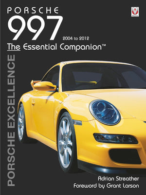 Porsche 997 20042012: Porsche Excellence  The Essential Companion