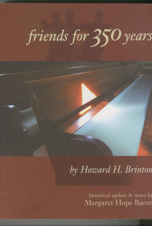 Friends for 350 Years: The History and Beliefs of the Society of Friends Since George Fox Started the Quaker Movement,Used