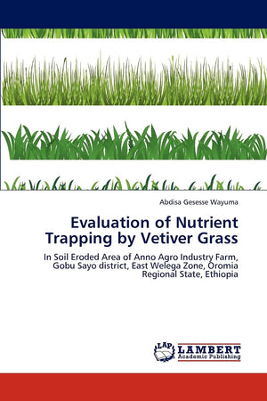 Evaluation of Nutrient Trapping by Vetiver Grass: In Soil Eroded Area of Anno Agro Industry Farm, Gobu Sayo district, East Weleg,Used