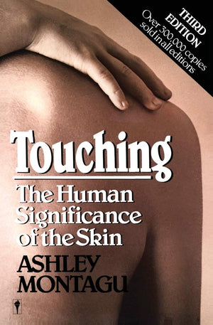 Touching: The Human Significance of the Skin,New
