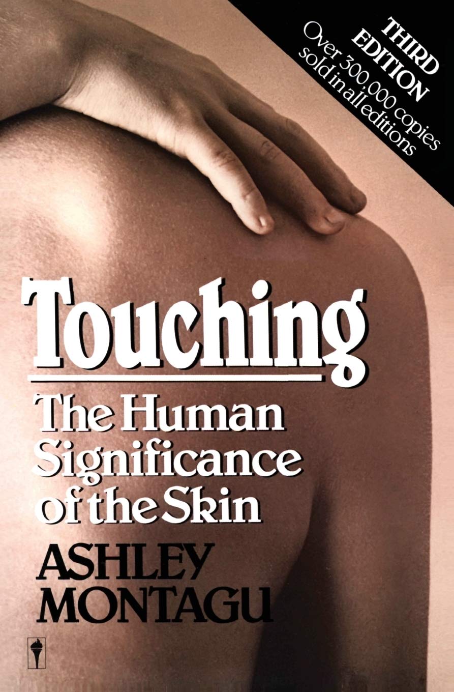Touching: The Human Significance of the Skin,New