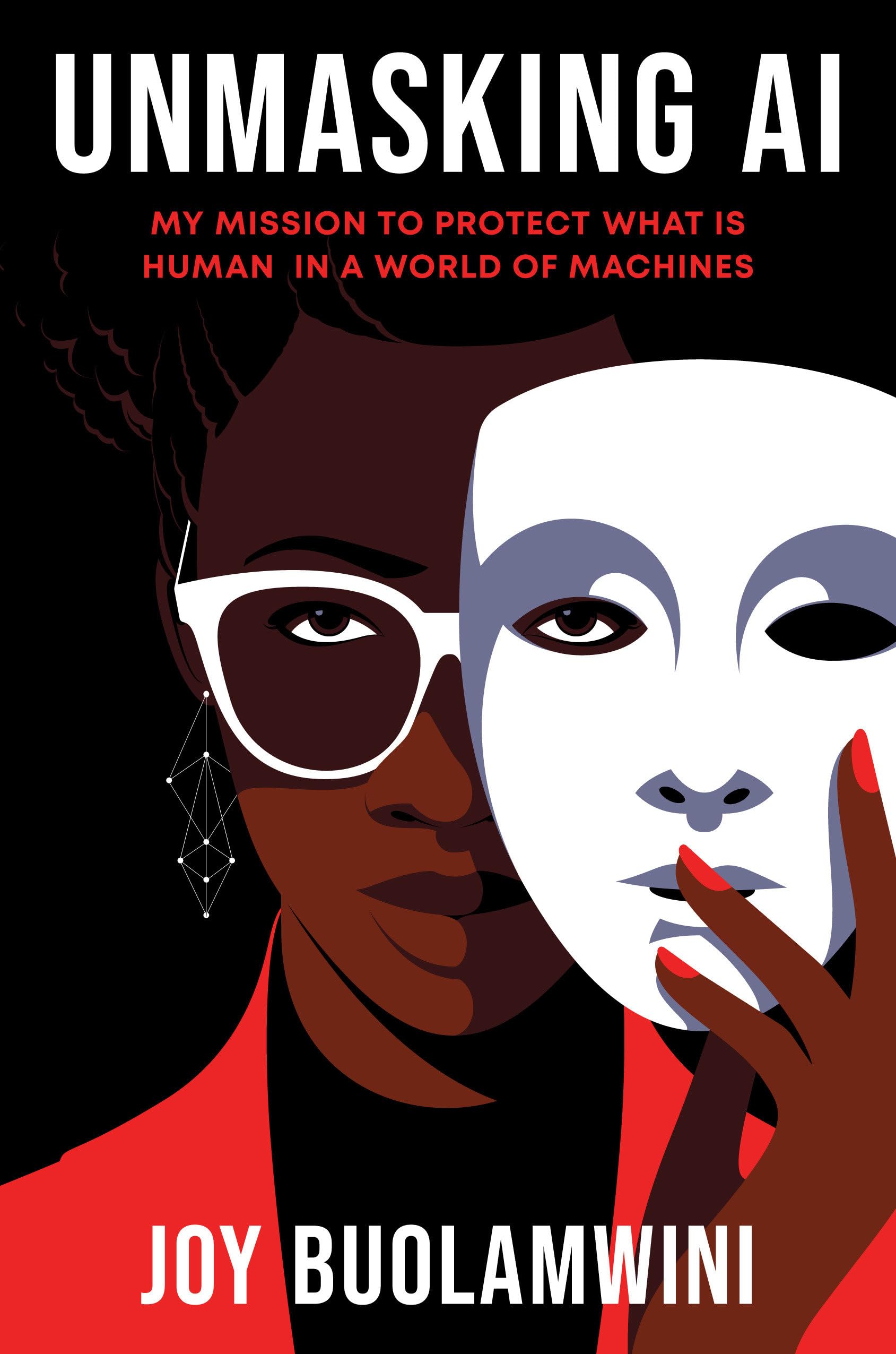 Unmasking Ai: My Mission To Protect What Is Human In A World Of Machines