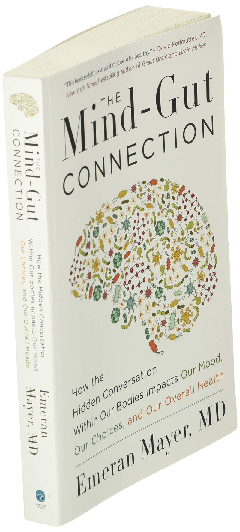 The MindGut Connection: How the Hidden Conversation Within Our Bodies Impacts Our Mood, Our Choices, and Our Overall Health,Used