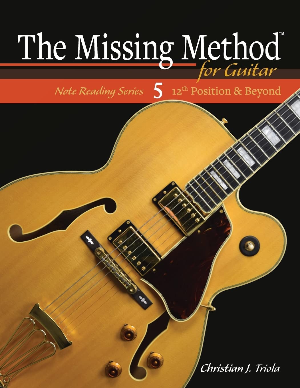 The Missing Method for Guitar: 12th Position and Beyond (The Missing Method for Guitar Note Reading Series),Used