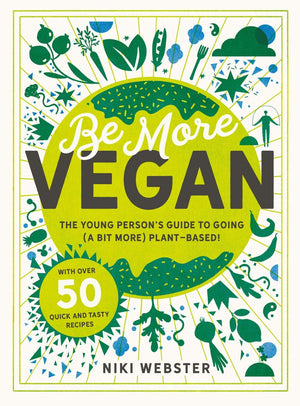Be More Vegan: The young person's guide to going (a bit more) plantbased!,Used