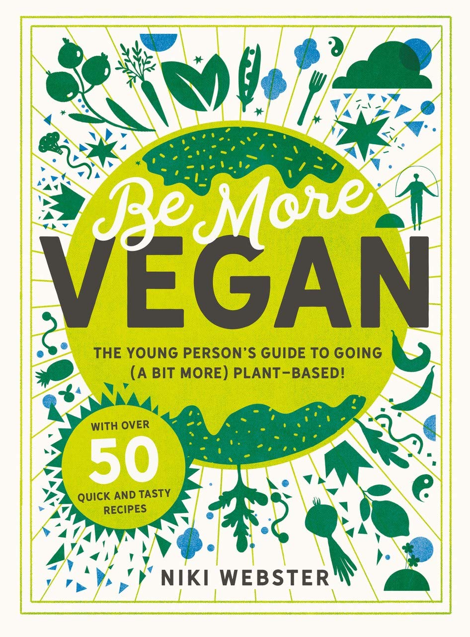 Be More Vegan: The young person's guide to going (a bit more) plantbased!,Used