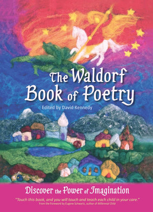 The Waldorf Book of Poetry: Discover the Power of Imagination,Used