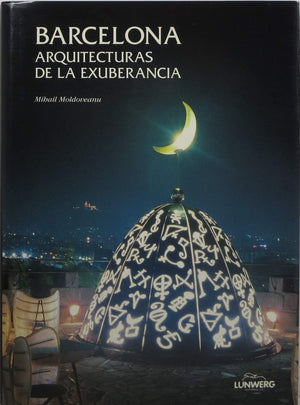 Barcelona: Architectures of Exuberance (Spanish and English Edition),Used