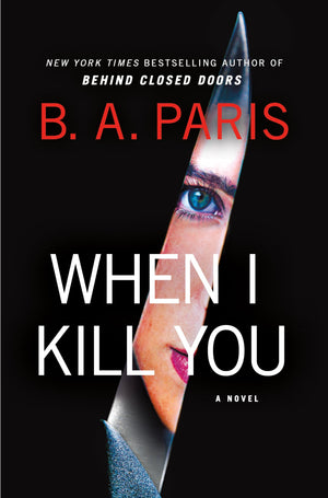When I Kill You: A Novel