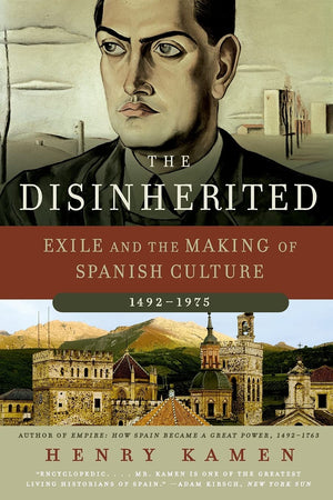 The Disinherited: Exile And The Making Of Spanish Culture, 14921975,Used