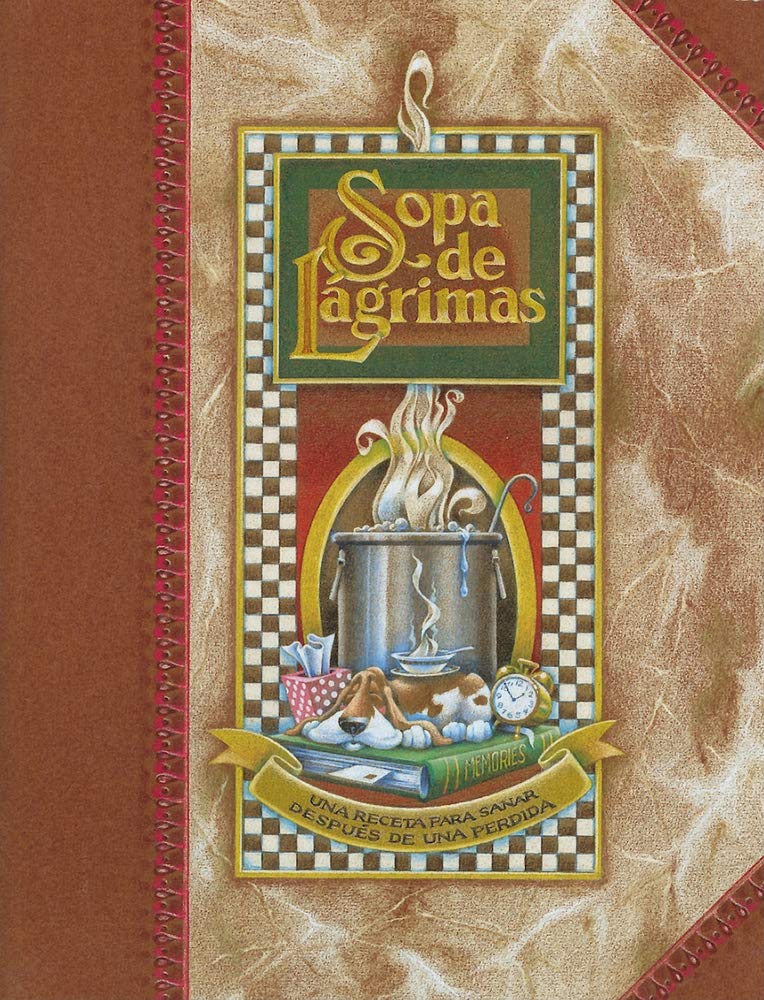 Sopa De Lagrimas: Una Receta Para Sanar Despues De Una Perdida = Tear Soup (Spanish Edition)
