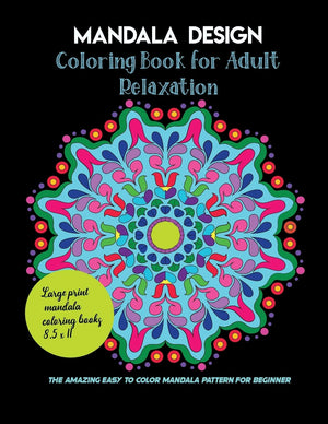 Mandala Design Coloring Book for Adult Relaxation, the amazing easy to color mandala pattern for beginner, large print mandala c,Used