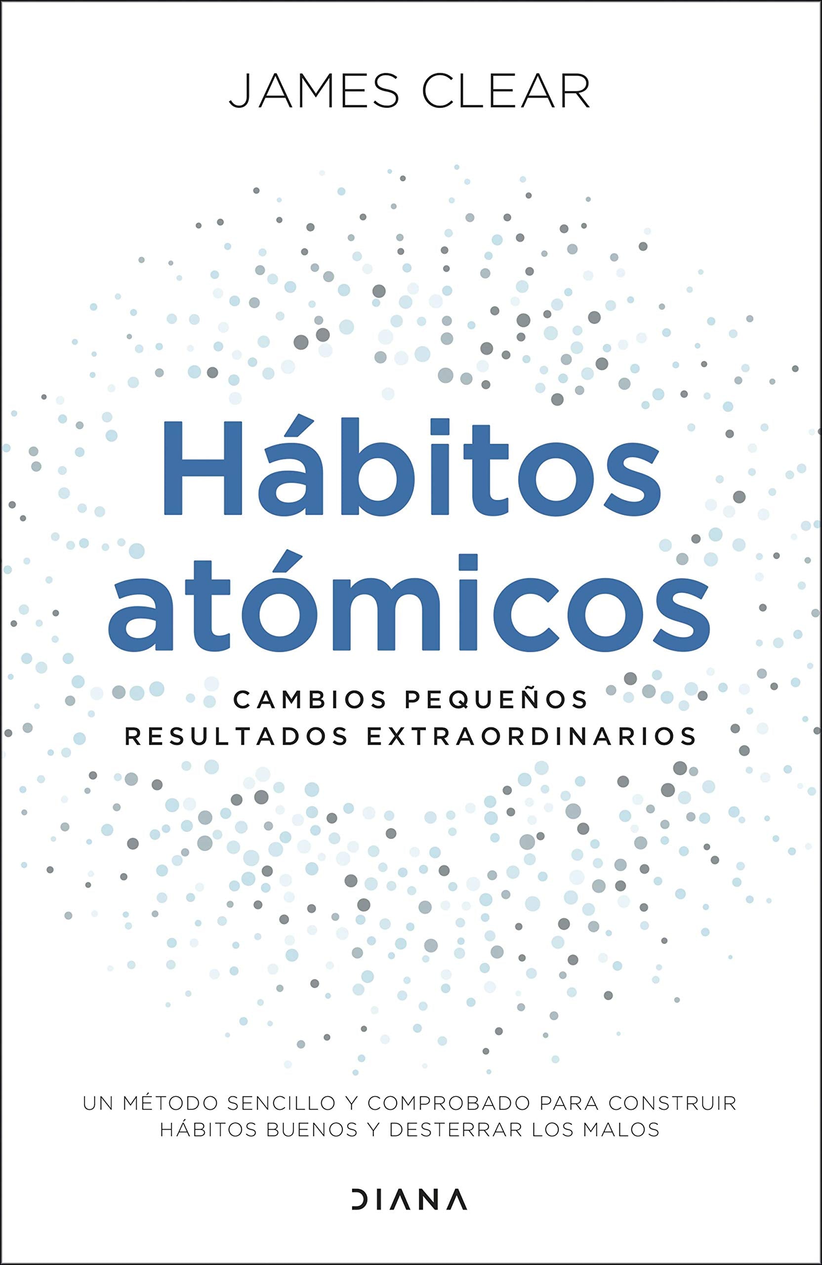 Hbitos atmicos: Cambios pequeos, resultados extraordinarios,New