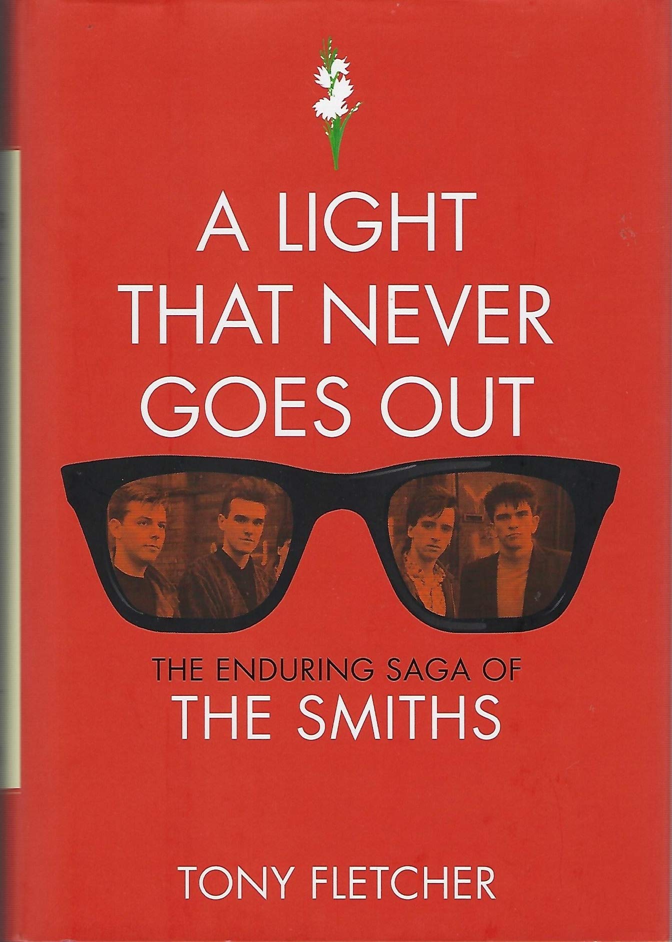 A Light That Never Goes Out: The Enduring Saga of the Smiths,Used