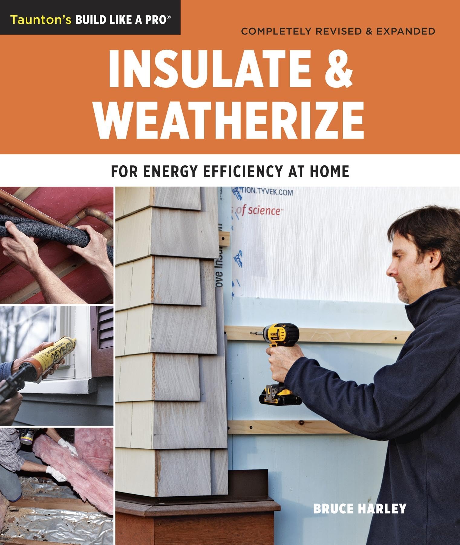 Insulate and Weatherize: For Energy Efficiency at Home (Taunton's Build Like a Pro),New