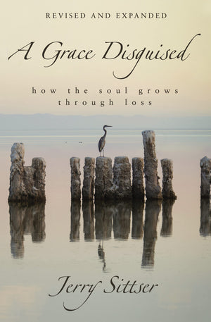 A Grace Disguised Revised and Expanded: How the Soul Grows through Loss,Used
