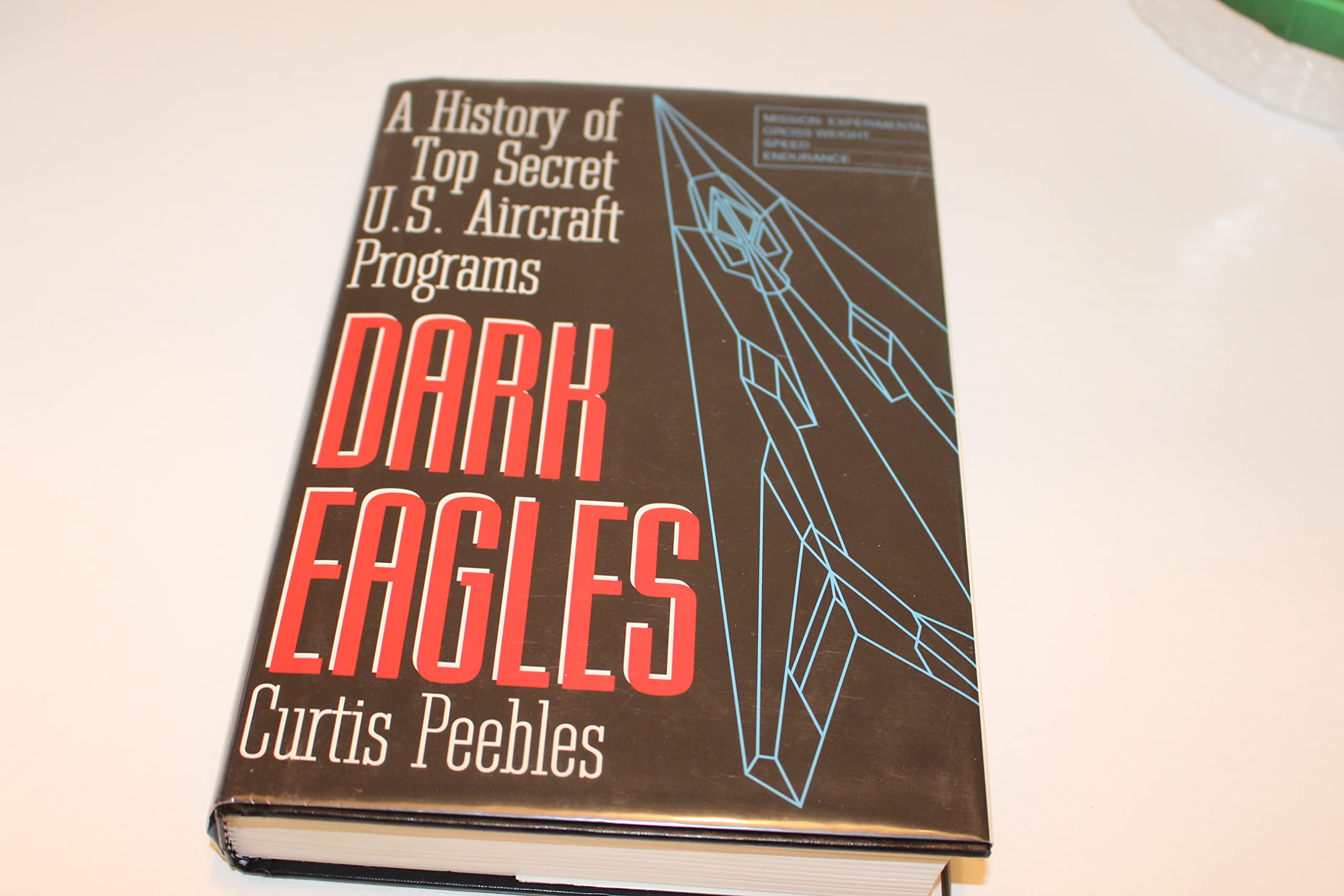 Dark Eagles: A History of Top Secret U.S. Aircraft Programs,Used