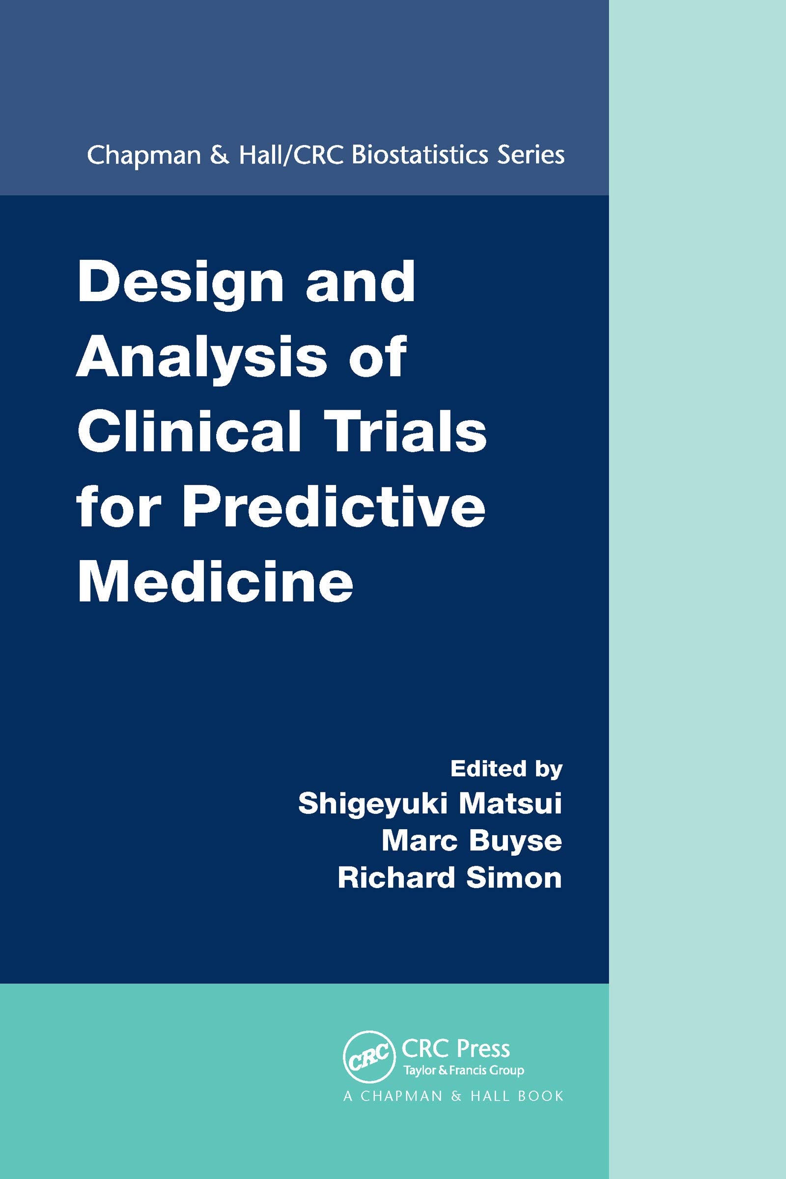 Design and Analysis of Clinical Trials for Predictive Medicine (Chapman & Hall/CRC Biostatistics Series),Used