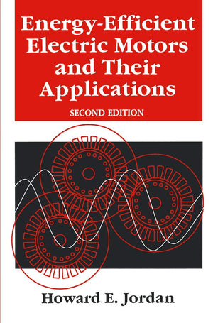 EnergyEfficient Electric Motors and their Applications,New