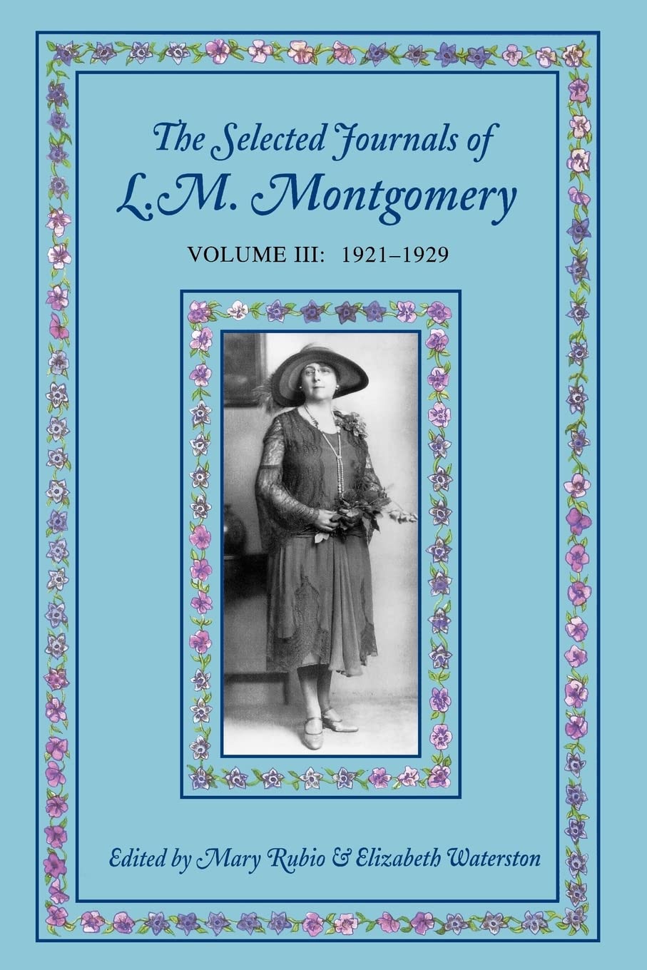 The Selected Journals of L.M. Montgomery, Volume III: 19211929,Used