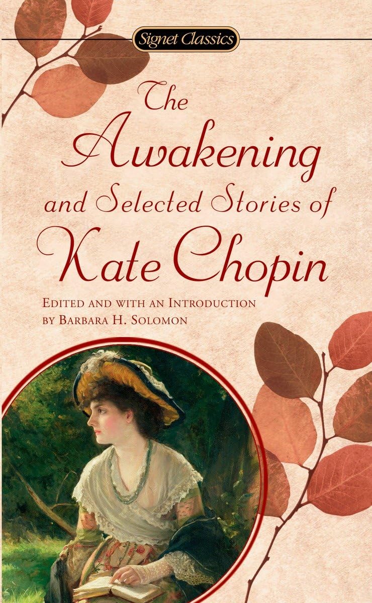 The Awakening And Selected Stories Of Kate Chopin (Signet Classics),New