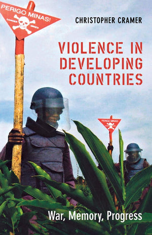 Violence In Developing Countries: War, Memory, Progress,New
