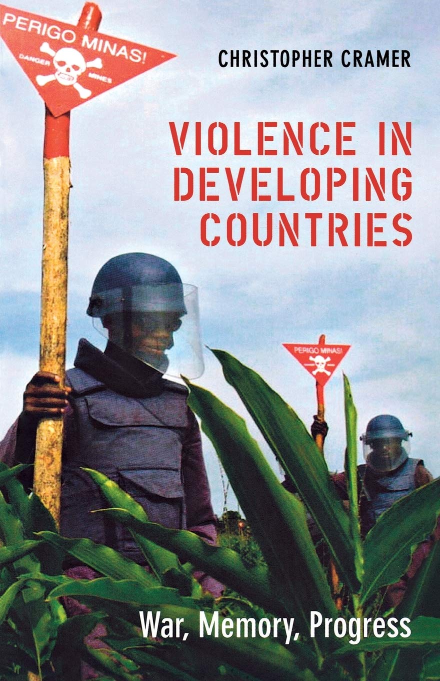 Violence In Developing Countries: War, Memory, Progress,New