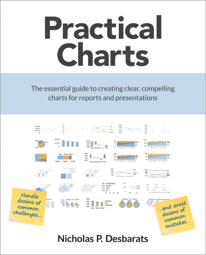 Practical Charts: The Essential Guide to Creating Clear, Compelling Charts for Reports and Presentations,Used