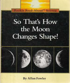 So That's How the Moon Changes Shape! (Rookie ReadAbout Science: Space Science),Used