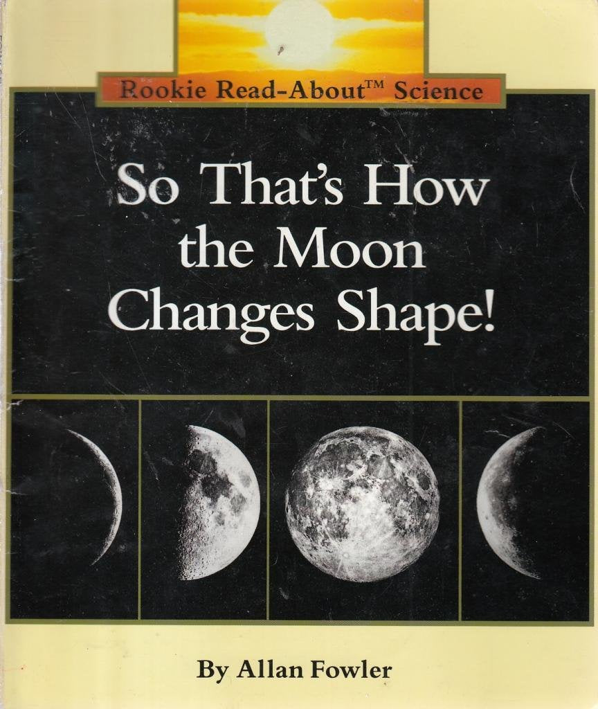 So That's How the Moon Changes Shape! (Rookie ReadAbout Science: Space Science),Used