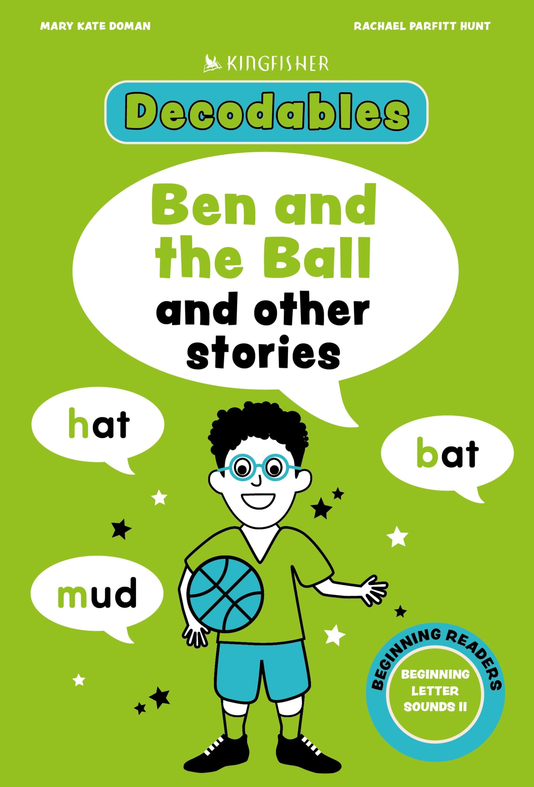 Ben And The Ball: Beginning Letters Ii (Decodables Kingfisher Learning)