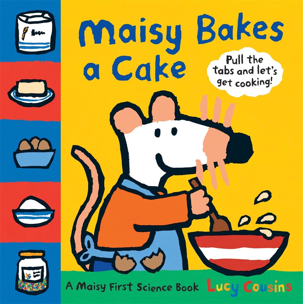 Maisy Bakes a Cake: A Maisy First Science Book,Used