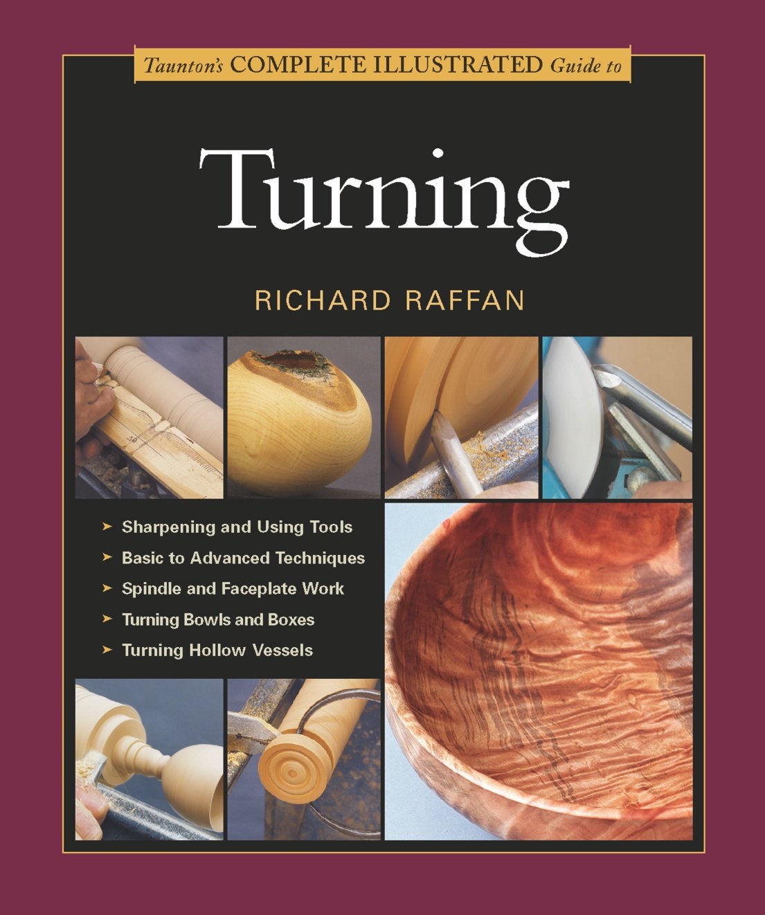 Tauntons Complete Illustrated Guide To Turning