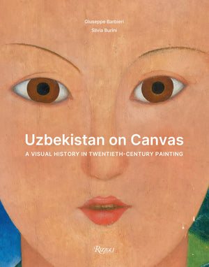 Uzbekistan On Canvas: A Visual History In TwentiethCentury Painting