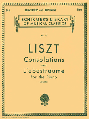 Franz Liszt  Consolations and Liebestraume  Piano Solo Sheet Music  Schirmer Library of Classics Volume 341 (Schirmer's Library,New