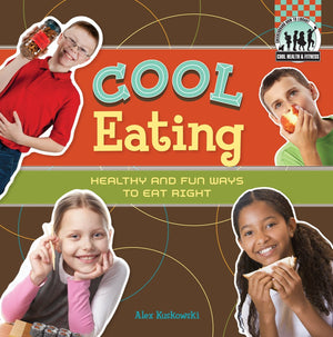 Cool Eating: Healthy & Fun Ways to Eat Right (Cool Health & Fitness),Used