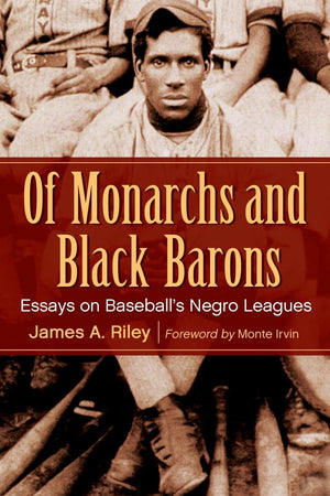 Of Monarchs And Black Barons: Essays On Baseball'S Negro Leagues,New