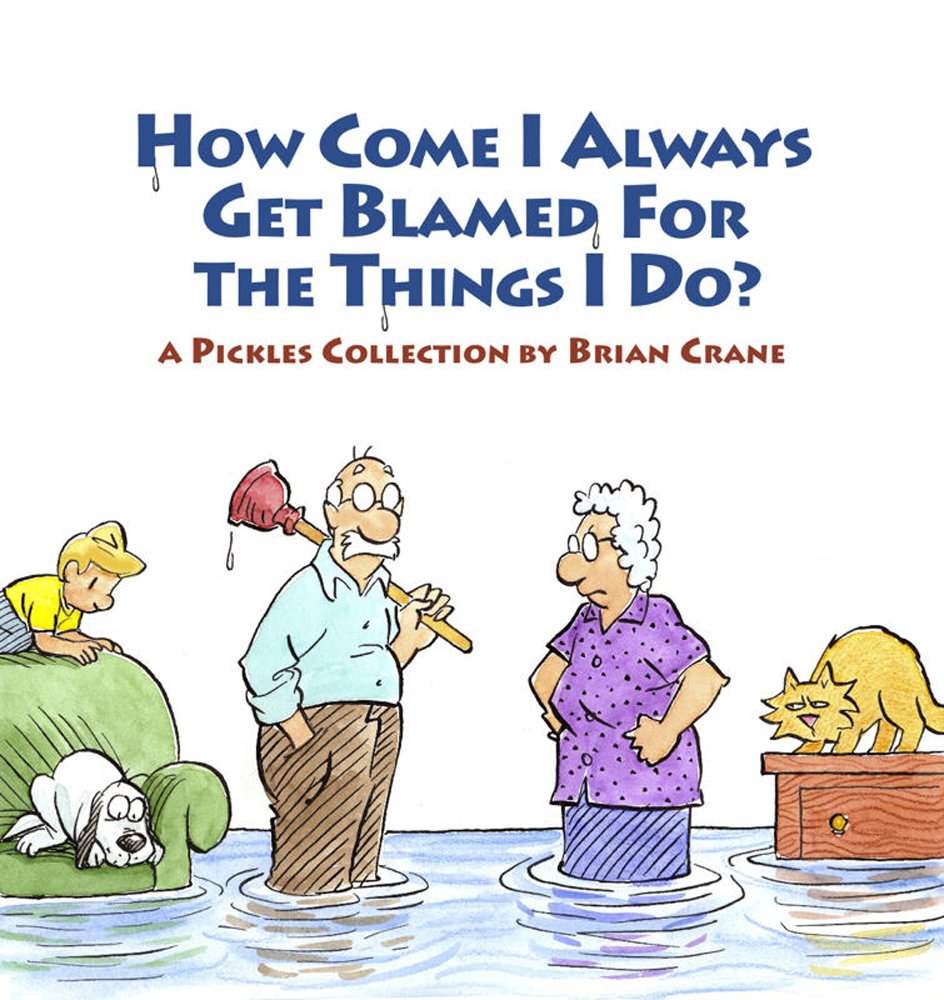 How Come I Always Get Blamed for the Things I Do?: A Pickles Collection,Used